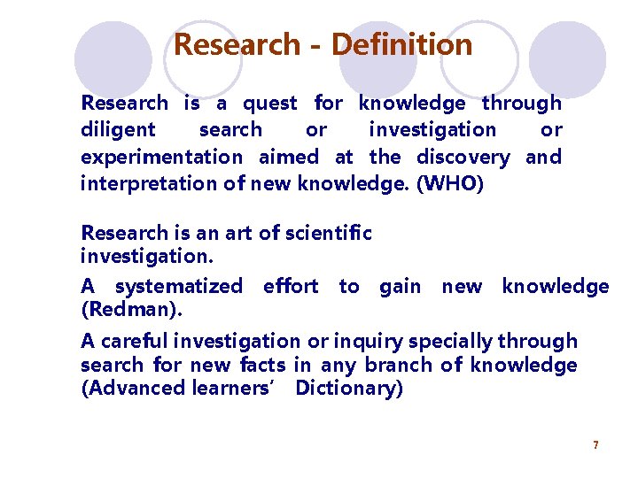 Research - Definition Research is a quest for knowledge through diligent search or investigation