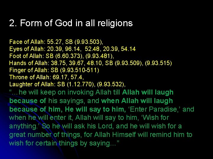 2. Form of God in all religions Face of Allah: 55. 27, SB (9.