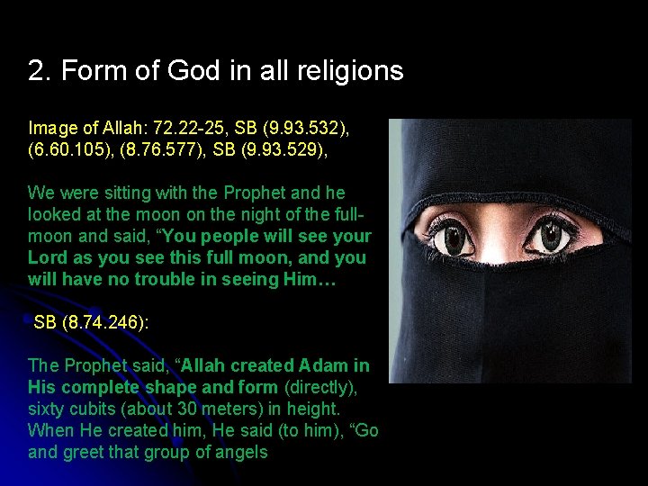 2. Form of God in all religions Image of Allah: 72. 22 -25, SB