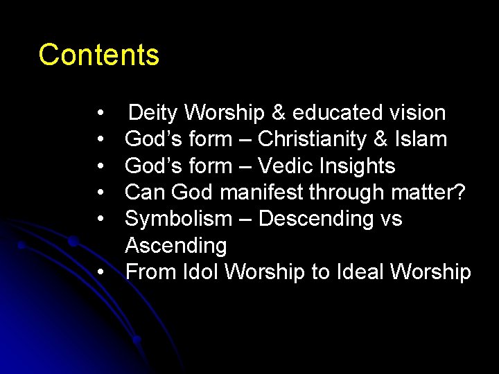 Contents • • • Deity Worship & educated vision God’s form – Christianity &