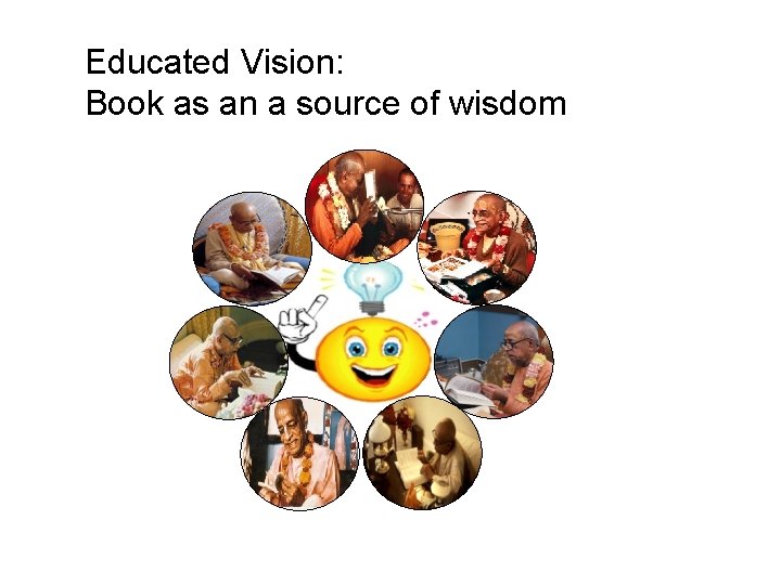 Educated Vision: Book as an a source of wisdom 