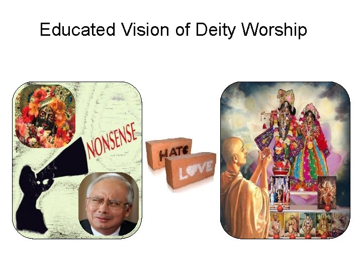 Educated Vision of Deity Worship 