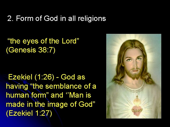 2. Form of God in all religions “the eyes of the Lord” (Genesis 38: