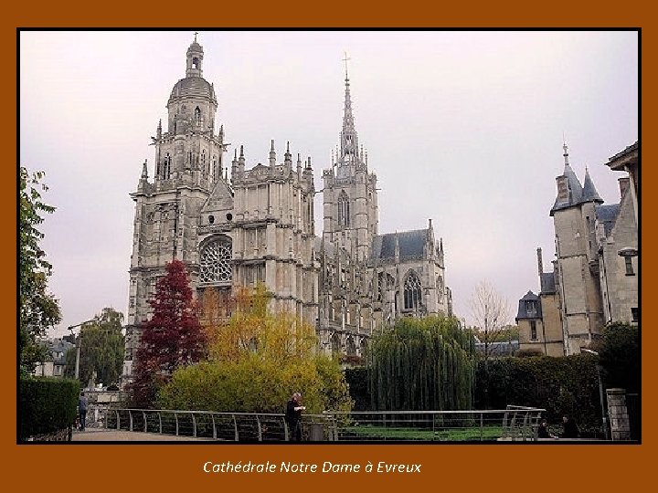 Cathédrale Notre Dame à Evreux 