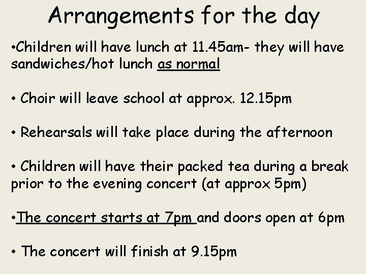 Arrangements for the day • Children will have lunch at 11. 45 am- they