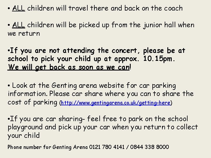  • ALL children will travel there and back on the coach • ALL