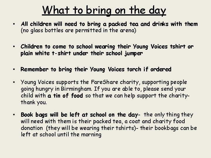 What to bring on the day • All children will need to bring a