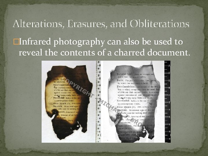 Alterations, Erasures, and Obliterations �Infrared photography can also be used to reveal the contents