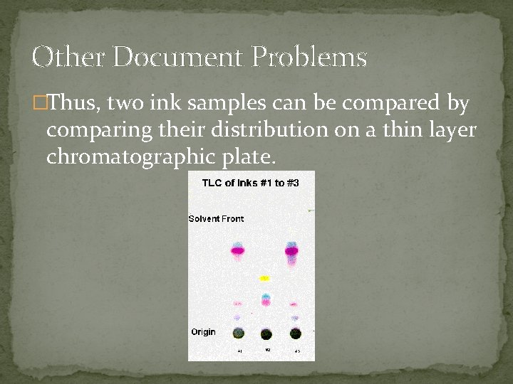Other Document Problems �Thus, two ink samples can be compared by comparing their distribution