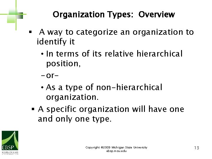 Organization Types: Overview § A way to categorize an organization to identify it •