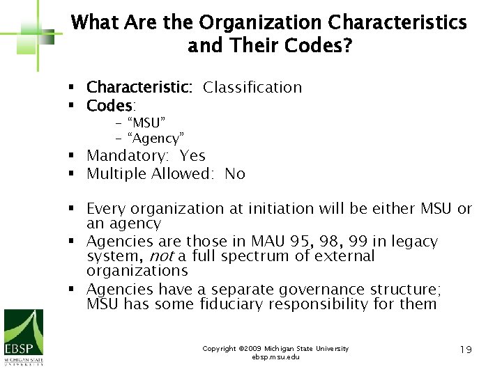 What Are the Organization Characteristics and Their Codes? § Characteristic: Classification § Codes: –