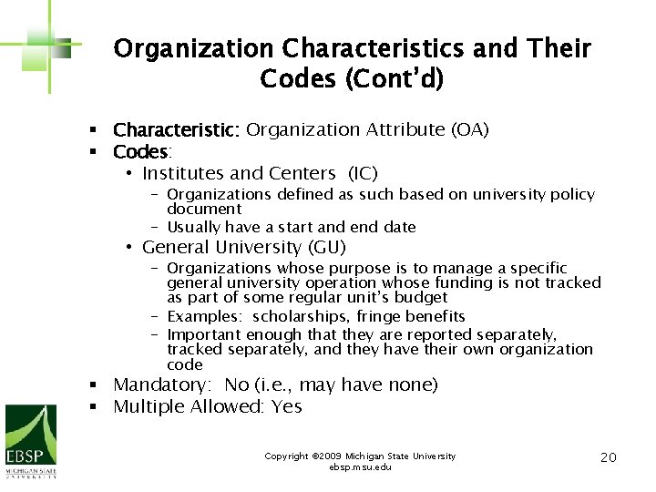 Organization Characteristics and Their Codes (Cont’d) § Characteristic: Organization Attribute (OA) § Codes: •