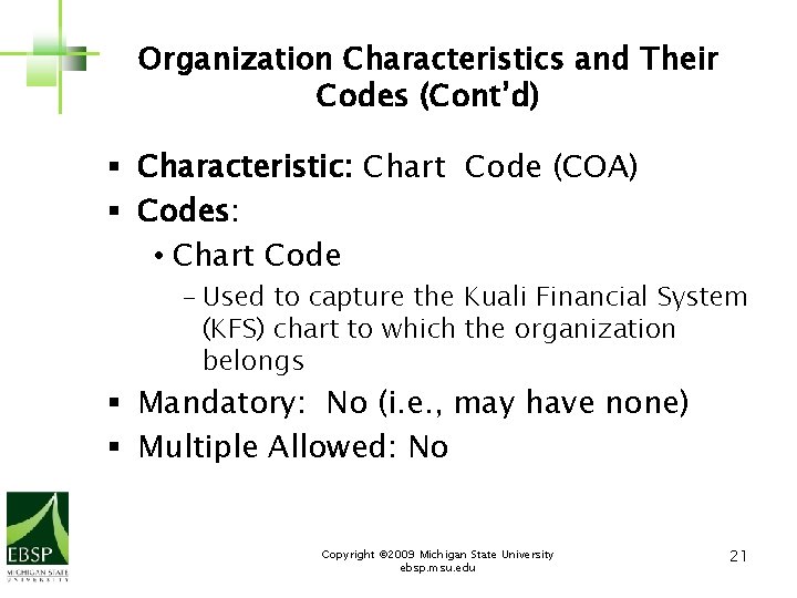 Organization Characteristics and Their Codes (Cont’d) § Characteristic: Chart Code (COA) § Codes: •