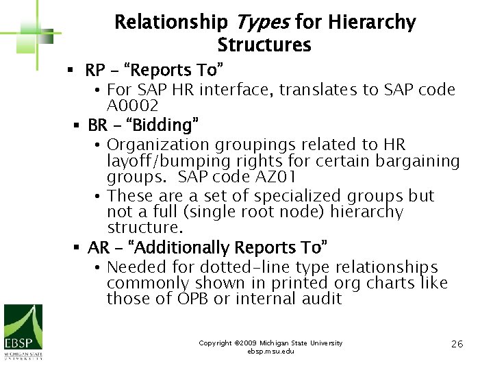 Relationship Types for Hierarchy Structures § RP - “Reports To” • For SAP HR