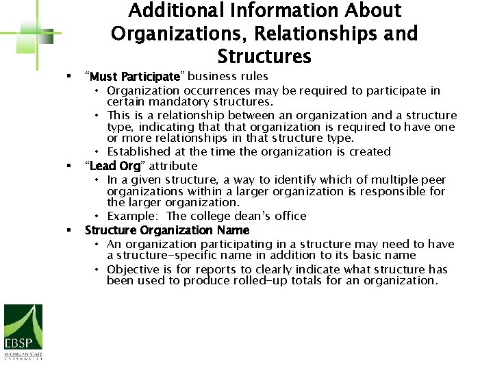 § § § Additional Information About Organizations, Relationships and Structures “Must Participate” business rules