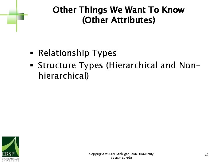 Other Things We Want To Know (Other Attributes) § Relationship Types § Structure Types