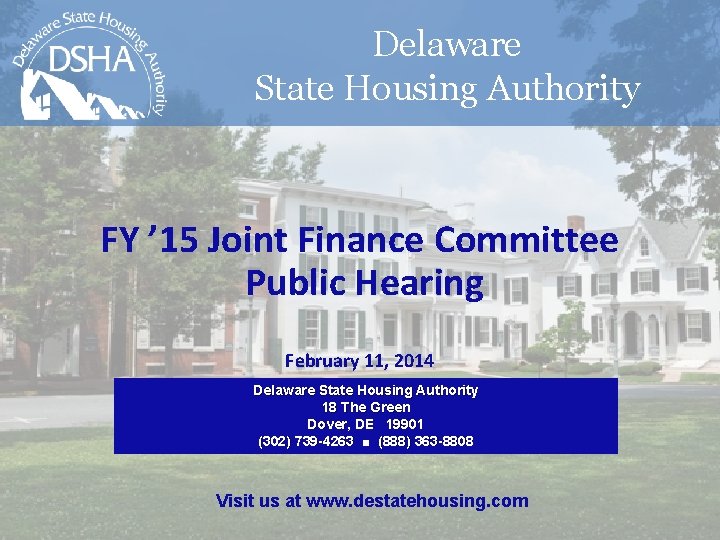 Delaware State Housing Authority FY ’ 15 Joint Finance Committee Public Hearing February 11,