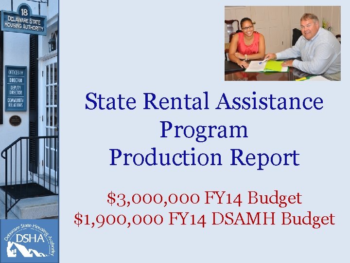 State Rental Assistance Program Production Report $3, 000 FY 14 Budget $1, 900, 000