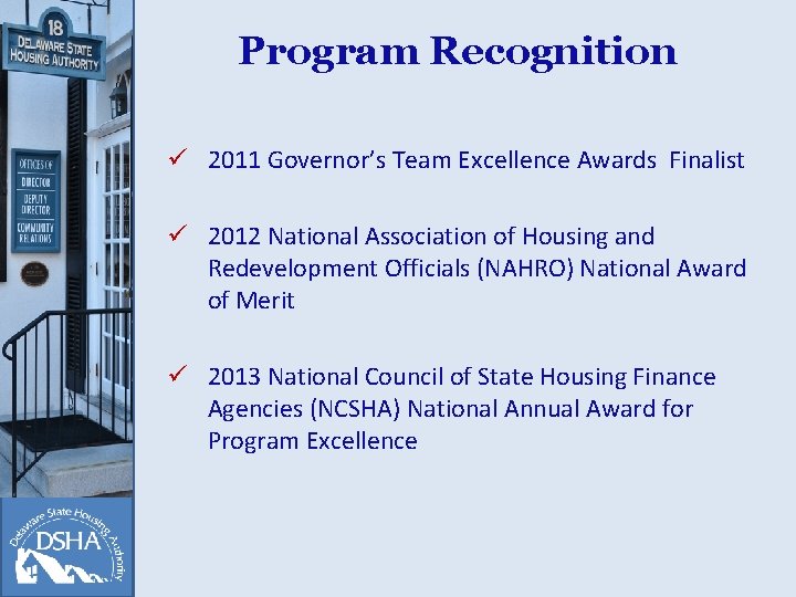 Program Recognition ü 2011 Governor’s Team Excellence Awards Finalist ü 2012 National Association of