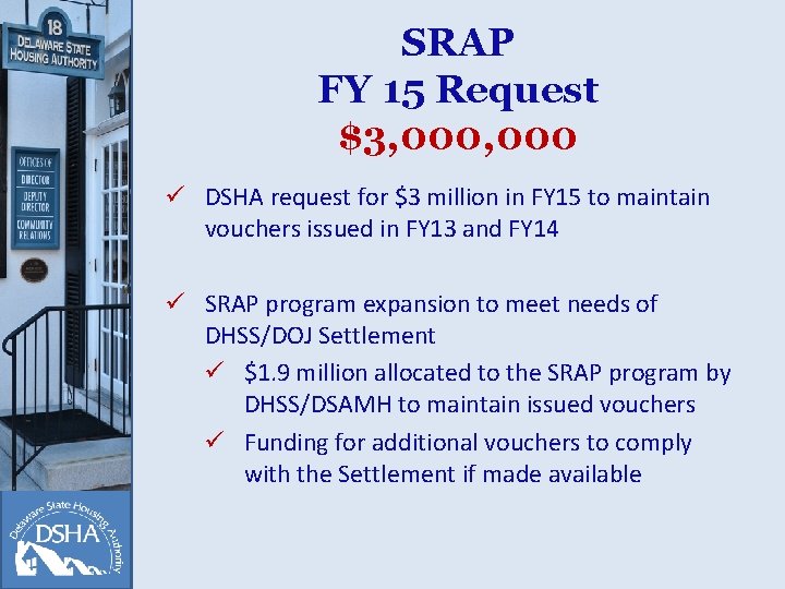 SRAP FY 15 Request $3, 000 ü DSHA request for $3 million in FY