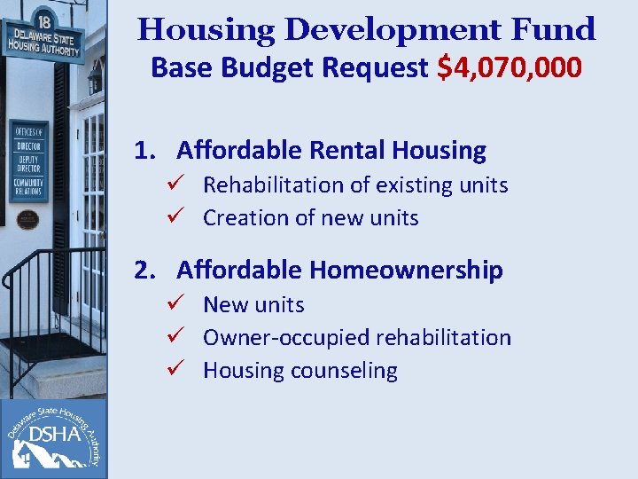 Housing Development Fund Base Budget Request $4, 070, 000 1. Affordable Rental Housing ü