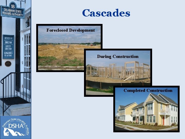 Cascades Foreclosed Development During Construction Completed Construction 