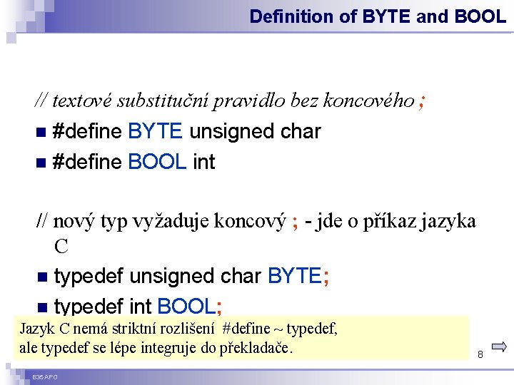 Definition of BYTE and BOOL // textové substituční pravidlo bez koncového ; n #define