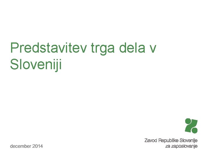 Predstavitev trga dela v Sloveniji 