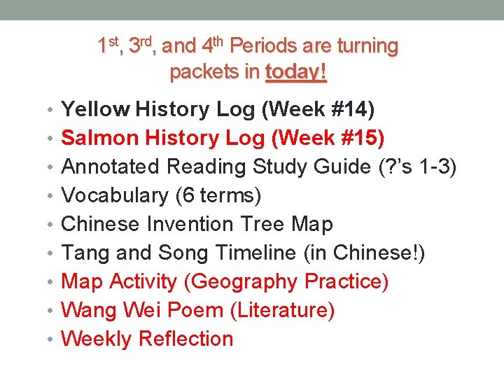 1 st, 3 rd, and 4 th Periods are turning packets in today! •