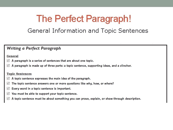 The Perfect Paragraph! General Information and Topic Sentences 