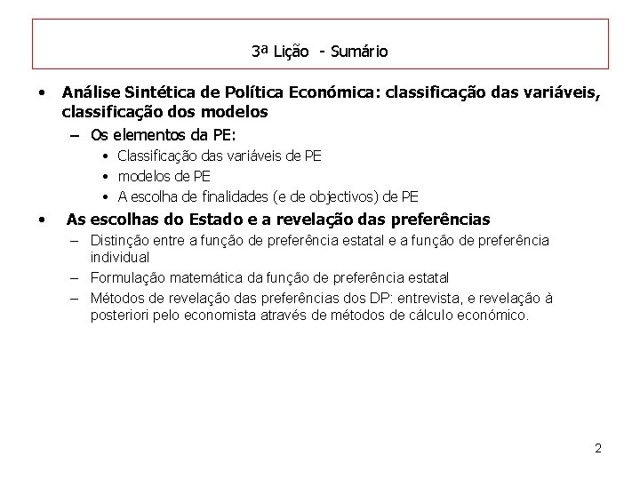 3ª Lição - Sumário • Análise Sintética de Política Económica: classificação das variáveis, classificação