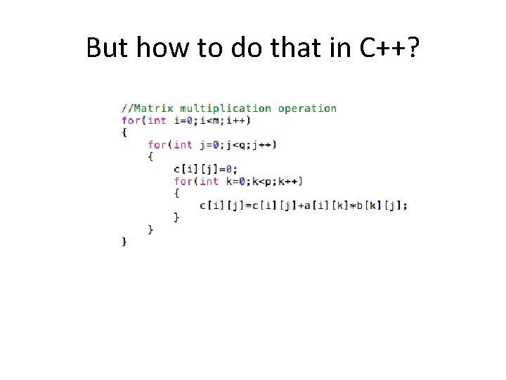 But how to do that in C++? 