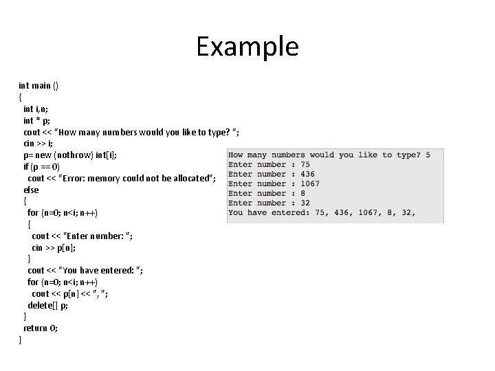 Example int main () { int i, n; int * p; cout << "How