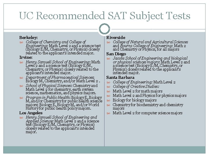 UC Recommended SAT Subject Tests Berkeley: College of Chemistry and College of Engineering: Math