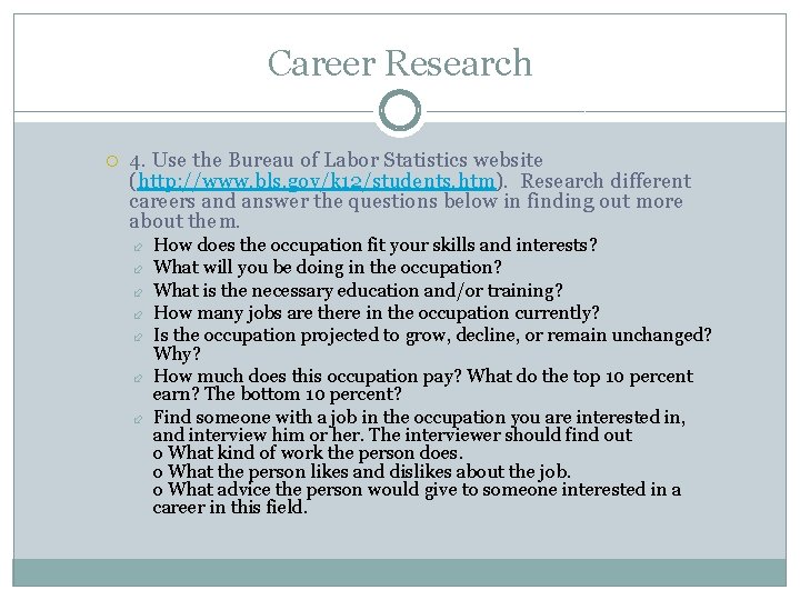 Career Research 4. Use the Bureau of Labor Statistics website (http: //www. bls. gov/k