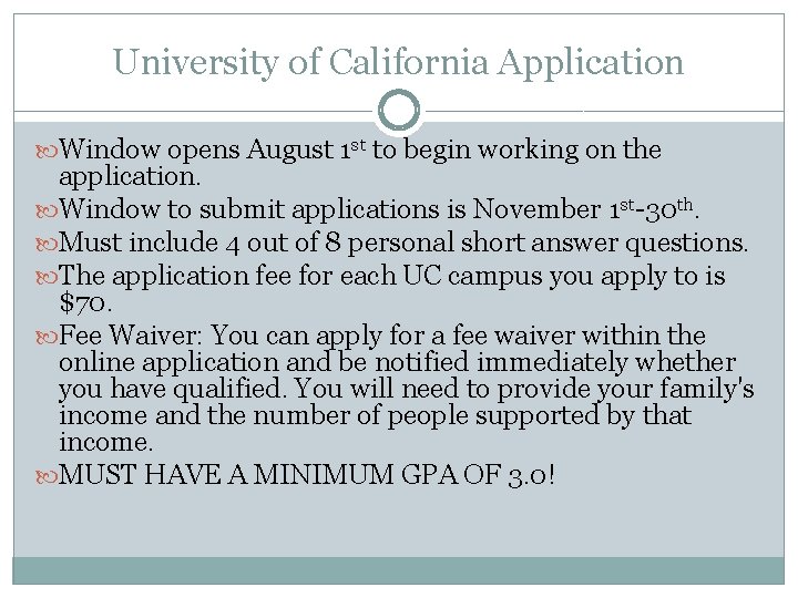 University of California Application Window opens August 1 st to begin working on the