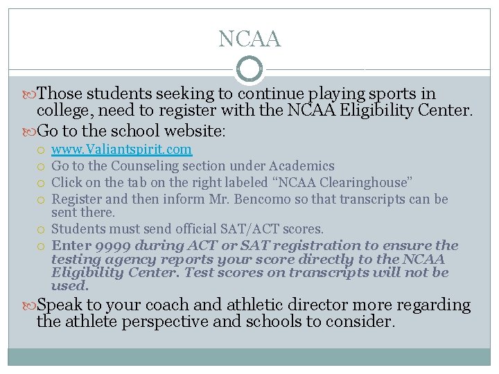 NCAA Those students seeking to continue playing sports in college, need to register with