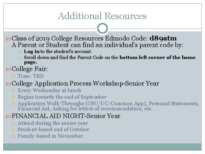 Additional Resources Class of 2019 College Resources Edmodo Code: d 89 atm A Parent