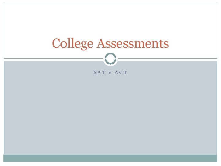 College Assessments SAT V ACT 