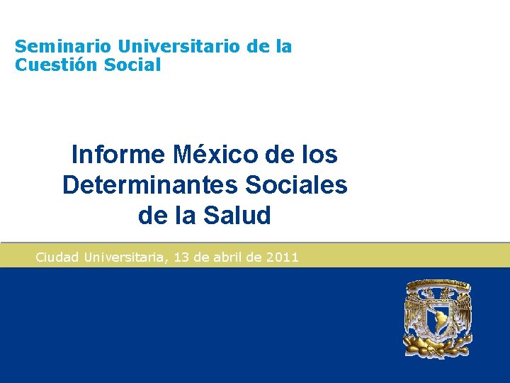 Seminario Universitario de la Cuestión Social Informe México de los Determinantes Sociales de la