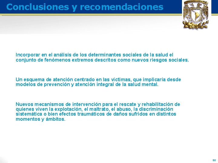 Conclusiones y recomendaciones Incorporar en el análisis de los determinantes sociales de la salud