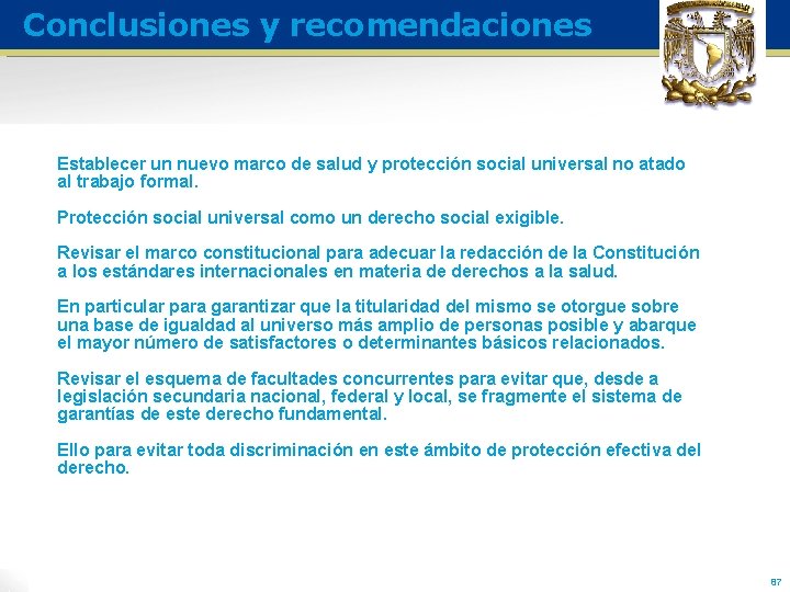 Conclusiones y recomendaciones Establecer un nuevo marco de salud y protección social universal no