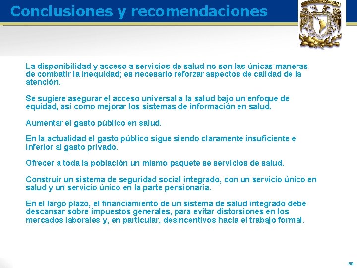 Conclusiones y recomendaciones La disponibilidad y acceso a servicios de salud no son las