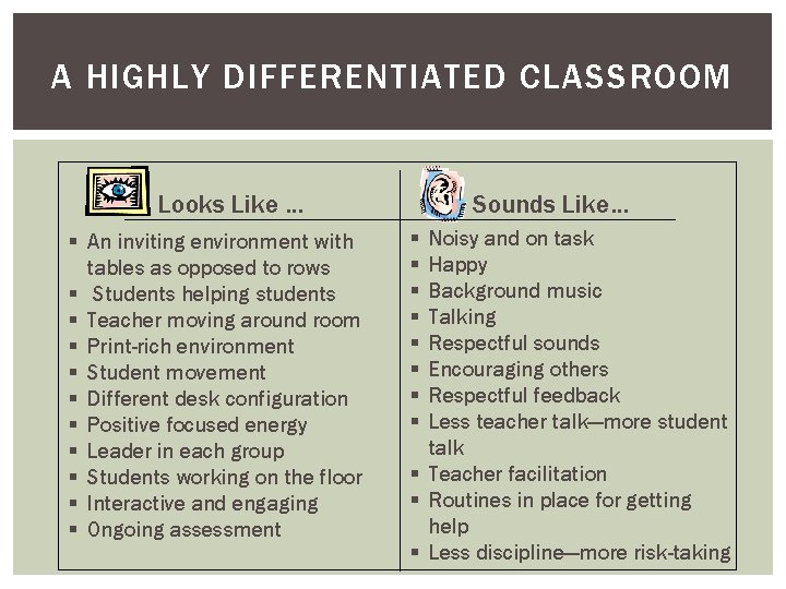 A HIGHLY DIFFERENTIATED CLASSROOM Looks Like … § An inviting environment with tables as
