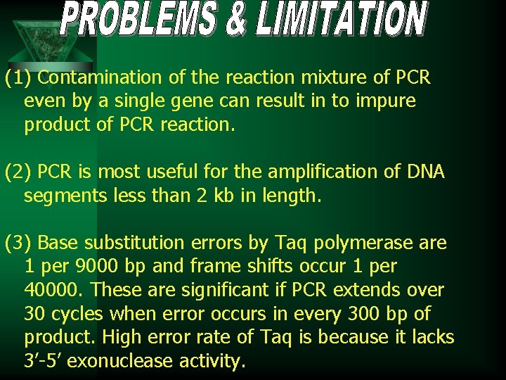(1) Contamination of the reaction mixture of PCR even by a single gene can