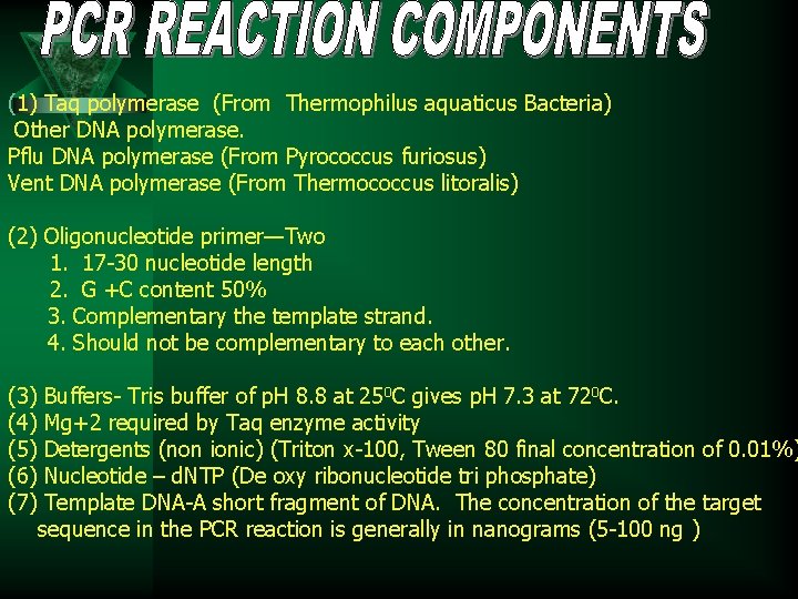 (1) Taq polymerase (From Thermophilus aquaticus Bacteria) Other DNA polymerase. Pflu DNA polymerase (From