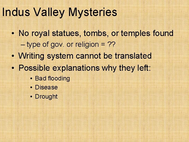 Indus Valley Mysteries • No royal statues, tombs, or temples found – type of