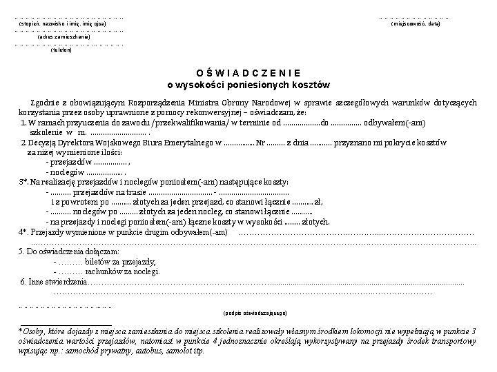 …………………………. . (stopień, nazwisko i imię, imię ojca) …………………………. . (adres zamieszkania) …………………. (telefon)