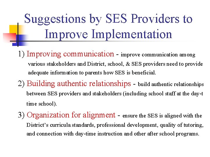 Suggestions by SES Providers to Improve Implementation 1) Improving communication - improve communication among