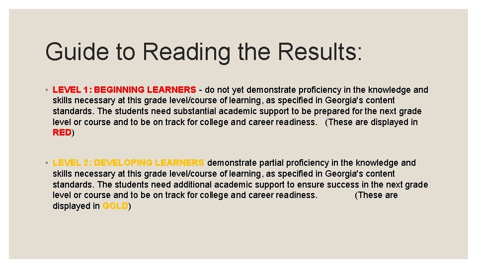 Guide to Reading the Results: ◦ LEVEL 1: BEGINNING LEARNERS - do not yet